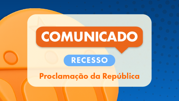 Recesso - Feriado de Proclamação da República